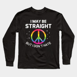 I may be straight but i don't hate Long Sleeve T-Shirt